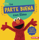 La Parte Buena Con Elmo (Looking on the Bright Side with Elmo): Un Libro Sobre La Positividad (a Book about Positivity) By Jill Colella Cover Image