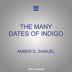 The Many Dates of Indigo By Amber D. Samuel, Reina Mystique (Read by) Cover Image