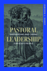Pastoral Leadership: Shepherding and Caring for God's People By Jamison J. Hardy Cover Image