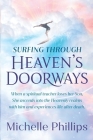 Surfing Through Heaven's Doorways By Michelle Phillips, Mark Gelotte (Cover Design by), Michelle Phillips Author Cover Image
