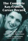The Complete Kay Francis Career Record: All Film, Stage, Radio and Television Appearances By Lynn Kear, John Rossman Cover Image