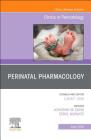 Perinatal Pharmacology, an Issue of Clinics in Perinatology: Volume 46-2 (Clinics: Orthopedics #46) Cover Image