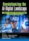 Revolutionizing the AI-Digital Landscape: A Guide to Sustainable Emerging Technologies for Marketing Professionals By Alex Khang (Editor), Pushan Kumar Dutta (Editor), Sachin Gupta (Editor) Cover Image