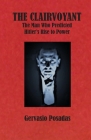 The Clairvoyant: The Man Who Predicted Hitler's Rise to Power Cover Image