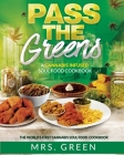 Pass The Greens: A Cannabis Infused Soul Food CookBook Cover Image