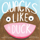 Quacks Like a Duck By Stephanie Campisi, Maria Lebedeva (Illustrator) Cover Image