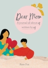 Dear Mom: A journal all about us written by us Cover Image