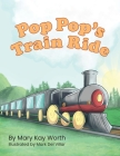 Pop Pop's Train Ride By Mary Kay Worth Cover Image