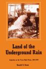 Land of the Underground Rain: Irrigation on the Texas High Plains, 1910-1970 Cover Image