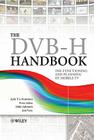 The DVB-H Handbook: The Functioning and Planning of Mobile TV By Jyrki T. J. Penttinen, Petri Jolma, Erkki Aaltonen Cover Image