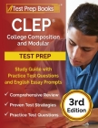 CLEP College Composition and Modular Study Guide with Practice Test Questions and English Essay Prompts [3rd Edition] Cover Image