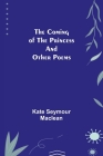 The Coming of the Princess and Other Poems By Kate Seymour MacLean Cover Image