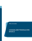 Handelsbetriebslehre Basics By Willy Schneider Cover Image