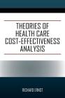 Theories of Health Care Cost-Effectiveness Analysis Cover Image