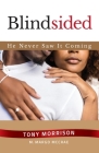 Blindsided, He Never Saw It Coming By Tony Morrison Cover Image