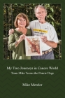 My Two Journeys in Cancer World: Team Mike Versus the Prairie Dogs By Mike Metzler Cover Image