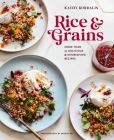 Rice & Grains: More than 70 delicious and nourishing recipes Cover Image