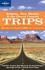 Arizona New Mexico & the Grand Canyon Trips By Lonely Planet (Manufactured by) Cover Image