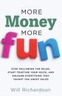 More Money More Fun: Stop Following The Rules, Start Trusting Your Voice, And Unlearn Everything They Taught You About Sales Cover Image