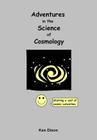 Adventures in the Science of Cosmology By Ken Dixon Cover Image