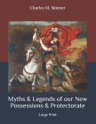 Myths & Legends of our New Possessions & Protectorate: Large Print By Charles M. Skinner Cover Image