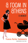 A Room in Athens: A Memoir By Frances Karlen Santamaria, Ms Cover Image
