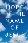 Hope in the Name of Jesus By Cindy Cover Image