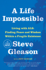 A Life Impossible: Living with ALS: Finding Peace and Wisdom Within a Fragile Existence Cover Image