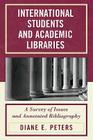 International Students and Academic Libraries: A Survey of Issues and Annotated Bibliography Cover Image
