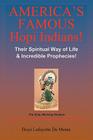 America's Famous Hopi Indians!: Their Spiritual Way of Life & Incredible Prophecies! By Boye Lafayette De Mente Cover Image