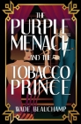 The Purple Menace and the Tobacco Prince Cover Image