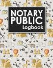 Notary Public Logbook: Notarial Record Book, Notary Public Book, Notary Ledger Book, Notary Record Book Template, Cute Safari Wild Animals Co Cover Image
