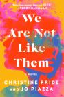 We Are Not Like Them By Christine Pride, Jo Piazza Cover Image