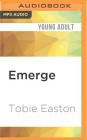 Emerge (Mer Chronicles #1) By Tobie Easton, Sarah Mollo-Christensen (Read by) Cover Image
