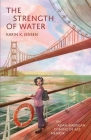 The Strength of Water: An Asian American Coming of Age Memoir By Karin K. Jensen Cover Image