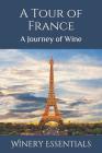 A Tour of France: A Journey of Wine Cover Image