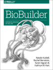 Biobuilder: Synthetic Biology in the Lab By Natalie Kuldell, Rachel Bernstein, Karen Ingram Cover Image