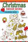 Christmas Swear Word coloring Book Vol.3: A Relaxation Coloring book for adults Flowers, Animals and Mandala pattern By Adult Coloring Books, Swear Word Coloring Book, Barbara Reynoso Cover Image