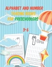 alphabet and number tracing books for preschoolers 3-6: Tracing, writing & Coloring Numbers write abc letters numbers Tracing For Toddlers Practice li By Adam D. Edition Cover Image