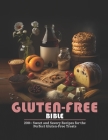Gluten-Free Bible: 200+ Sweet and Savory Recipes for the Perfect Gluten-Free Treats By Brian M. Gandy Cover Image