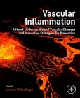 Vascular Inflammation: A Novel Understanding of Vascular Diseases and Innovative Strategies for Prevention Cover Image