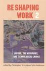 Re-Shaping Work 2: Labour, the Workplace, and Technological Change Cover Image
