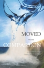 Moved With Compassion: A New Wineskin for Healing and Deliverance By Kay Elise Tolman Cover Image