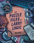 The Puzzle Files of Larry Logic By Dan Katz Cover Image