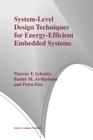 System-Level Design Techniques for Energy-Efficient Embedded Systems By Marcus T. Schmitz, Bashir M. Al-Hashimi, Petru Eles Cover Image