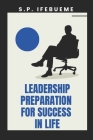 Leadership Preparation for Success in Life Cover Image