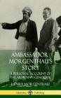 Ambassador Morgenthau's Story: A Personal Account of the Armenian Genocide (Hardcover) By Henry Morgenthau Cover Image