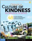 Create a Culture of Kindness in Middle School: 48 Character-Building Lessons to Foster Respect and Prevent Bullying (Free Spirit Professional®) Cover Image