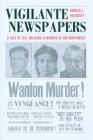 Vigilante Newspapers: Tales of Sex, Religion, and Murder in the Northwest Cover Image