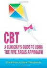 Cbt: A Clinician's Guide to Using the Five Areas Approach Cover Image